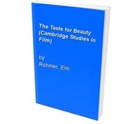 The Taste for Beauty, Cambridge Studies in Film Eric Rohmer (Auteur)