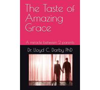 The Taste of Amazing Grace: A miracle between 2 parents