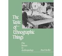 The Taste of Ethnographic Things: The Senses in Anthropology
