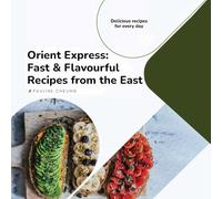 The Taste of the Orient Express: Cookery Book