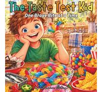The Taste Test Kid: One Brave Bite at a Time