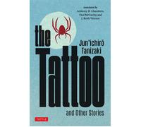 The Tattoo and Other Stories - Junichirô Tanizaki - Tuttle Publishing - ebook (ePub) - Livre