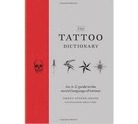 The tattoo dictionary Trent Aitken-Smith (Auteur)