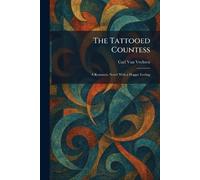 The Tattooed Countess: A Romantic Novel With a Happy Ending