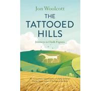 The Tattooed Hills: Journeys to Chalk Figures