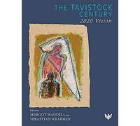 The Tavistock Century : 2020 Vision