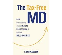 The Tax-Free MD: Comment les professionnels de la santé formés à l'étranger deviennent millionnaires