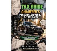 The Tax Guide for Chauffer's, Personal Driver's, & Taxi Cabs