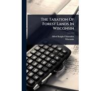 The Taxation Of Forest Lands In Wisconsin