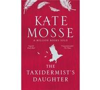 The Taxidermists Daughter by Kate Mosse Kate Mosse (Auteur)
