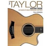 The Taylor Guitar Book by Gerken & Teja Teja Gerken (Auteur)