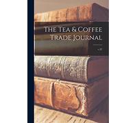 The Tea & Coffee Trade Journal; v.37