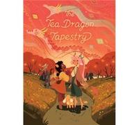 The Tea Dragon Tapestry by K. ONeill K. ONeill (Auteur)