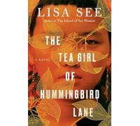 The Tea Girl of Hummingbird Lane: A Novel