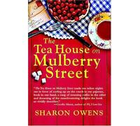 The Tea House on Mulberry Street by Sharon Owens (2005-03-02)