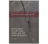 The Tea Party, Occupy Wall Street, And The Great Recession