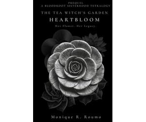 The Tea Witch's Garden: Heartbloom