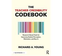 The Teacher Credibility Codebook Research-Based Tools for Improving Student Perception, Motivation, and Buy-In - Richard A. Young - Routledge - ebook (ePub) - Livre