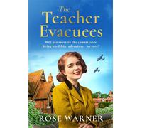 The Teacher Evacuees A thrilling and page-turning WWII historical novel filled with romance and friendship - Rose Warner - Canelo Saga - ebook (ePub) - Livre