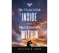 The Teacher Inside And The Lessons Within