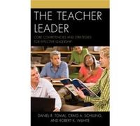 The Teacher Leader: Core Competencies And Strategies For Effective Leadership (The Concordia University Leadership Series) (Paperback) Daniel R Tomal, Craig A Schilling, Robert K Wilhite (Auteur)