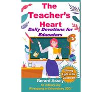 The Teacher’s Heart: Daily Devotions for Educators: #ChristianDevotionalForTeachers #BiblicalGuideForEducators #DailyDevotionalForTeachers #SpiritualGrowthForEducators #EncouragementForTeachers