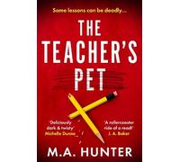 The Teacher’s Pet: A BRAND NEW dark and twisty thriller of hidden identities and long-buried secrets for 2026