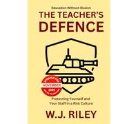 The Teacher's Defence: Protecting Yourself and Your Staff in a Risk Culture - Updated for November 2025 Ofsted Framework