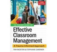 The Teachers Guide for Effective Classroom Management by Stephanie Gardner Stephanie Gardner (Auteur)