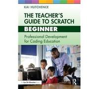 The Teacher's Guide To Scratch - Beginner