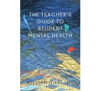 The Teacher's Guide to Student Mental Health
