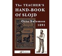 The Teacher's Hand-Book Of Slojd