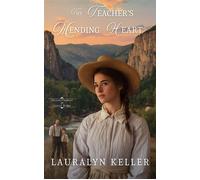 The Teacher's Mending Heart Second Chances in Harmony Springs, #4 - Lauralyn Keller - Wild Heart Books - ebook (ePub) - Livre