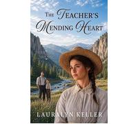 The Teacher's Mending Heart Second Chances in Harmony Springs, #4 - Lauralyn Keller - Wild Heart Books - ebook (ePub) - Livre