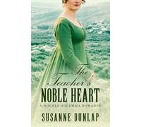 The Teacher's Noble Heart: A Tender Regency Tale of Love and Defiance on the Edge of Cornwall’s Windswept Moor