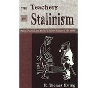 The Teachers of Stalinism by E. Thomas Ewing E. Thomas Ewing (Auteur)