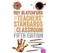 The Teachers Standards in the Classroom by Roy Blatchford Roy Blatchford (Auteur)