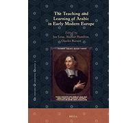The Teaching And Learning Of Arabic In Early Modern Europe