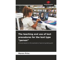 The teaching and use of text procedures for the text type “person”: A study based on the example of second-grade pupils