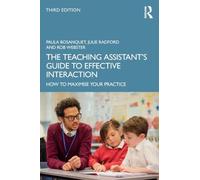 The Teaching Assistant's Guide to Effective Interaction: How to Maximise Your Practice