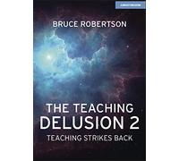 The Teaching Delusion 2: Teaching Strikes Back