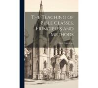 The Teaching Of Bible Classes, Principles And Methods