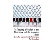 The Teaching Of English In The Elementary And The Secondary School