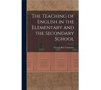 The Teaching of English in the Elementary and the Secondary School - George Rice Carpenter - Creative Media Partners LLC - Livre en Anglais George Rice CarpenterGeorge Rice Carpenter (Auteur)