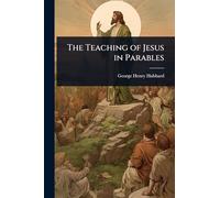 The Teaching of Jesus in Parables