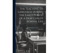 The Teaching Of Language During The Early Period Of A Deaf Child's School Life