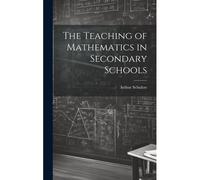 The Teaching Of Mathematics In Secondary Schools