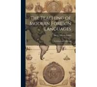The Teaching Of Modern Foreign Languages: In School And University