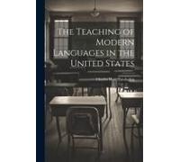 The Teaching Of Modern Languages In The United States