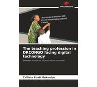 The teaching profession in DRCONGO facing digital technology: Between mutations, hopes and uncertainties